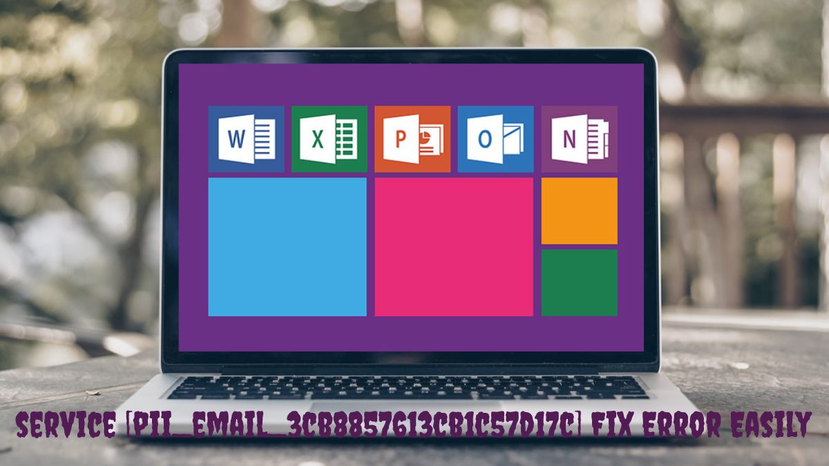 Service [pii_email_3cb8857613cb1c57d17c] Fix Error Easily