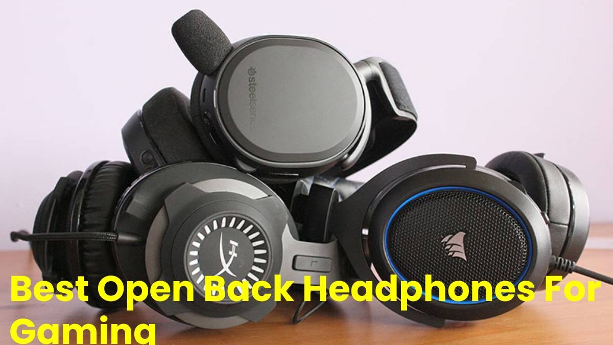 Best Open Back Headphones For Gaming