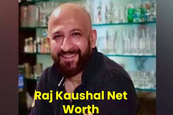 Raj Kaushal Net Worth