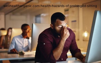 wellhealthorganic.com:health-hazards-of-prolonged-sitting