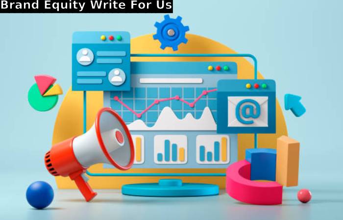 Brand Equity Write For Us