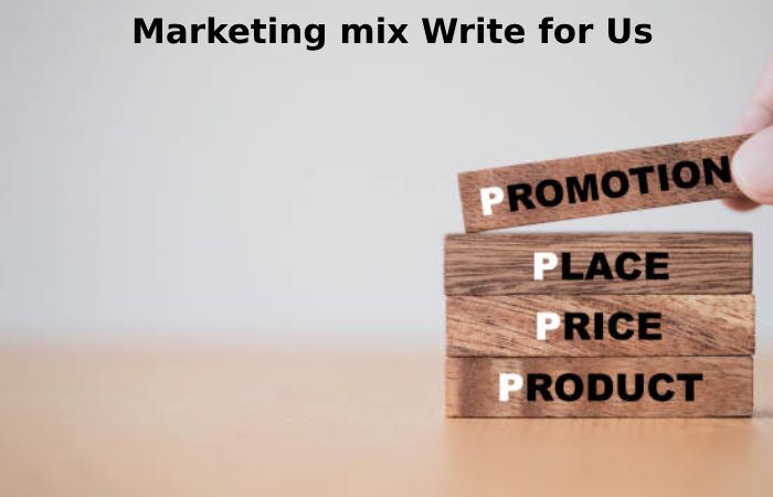 Marketing mix write for us