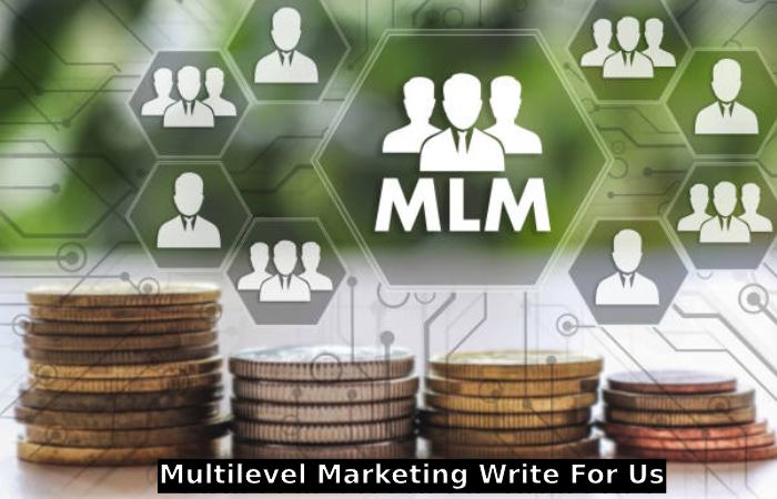 Multilevel Marketing Write For Us