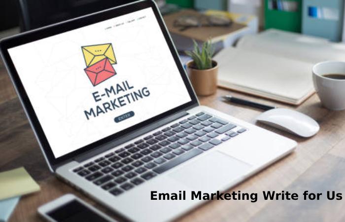 email marketing write for us