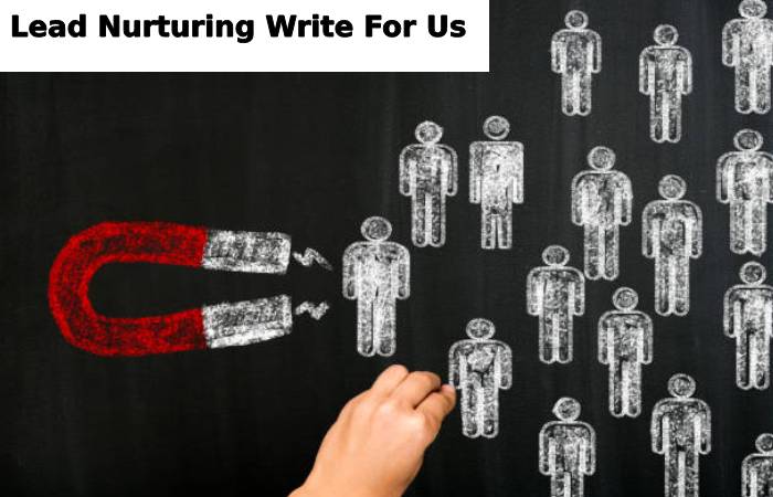 Lead Nurturing Write For Us