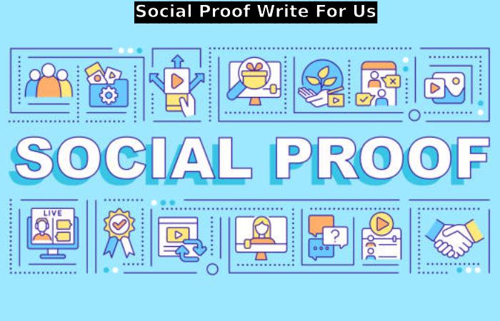 Social Proof Write For Us