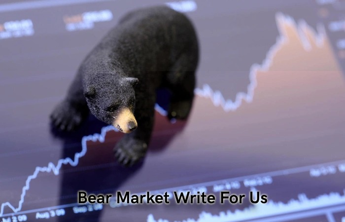 Bear Market Write For Us
