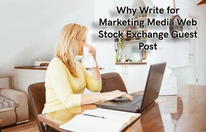 Why Write for Marketing Media Web – Stock Exchange Guest Post